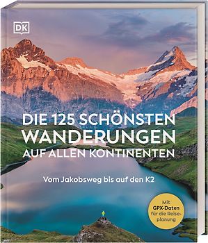 Die 125 schönsten Wanderungen auf allen Kontinenten