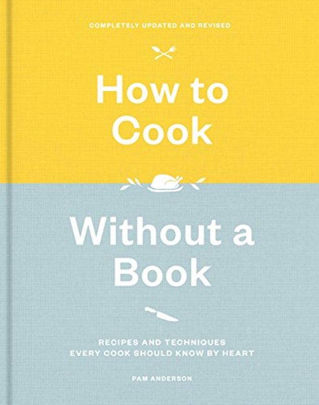 How to Cook Without a Book, Completely Updated and Revised
