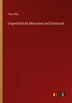 Ungewöhnliche Menschen und Schicksale