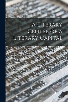 A Literary Centre of a Literary Capital