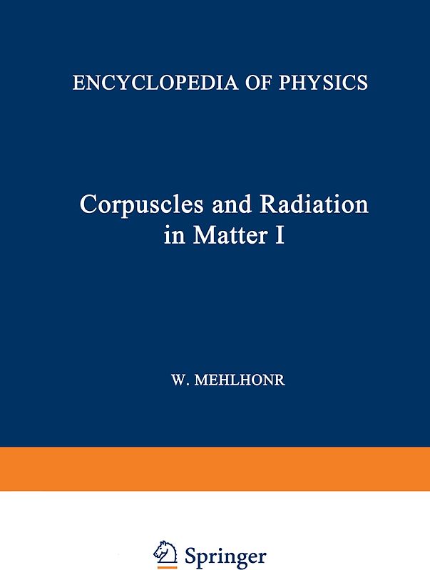 Korpuskeln und Strahlung in Materie I / Corpuscles and Radiation in Matter I