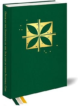 Order of the Anointing of the Sick and of Their Pastoral Care