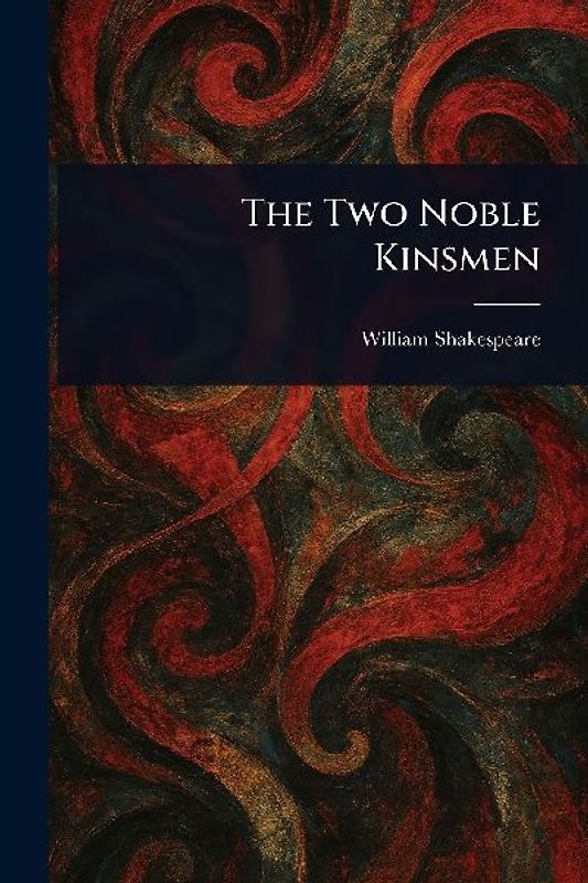The Two Noble Kinsmen
