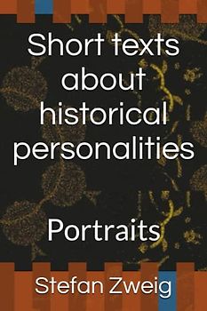 Short texts about historical personalities: Portraits