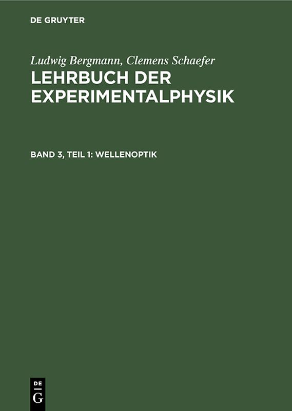 Ludwig Bergmann; Clemens Schaefer: Lehrbuch der Experimentalphysik / Wellenoptik