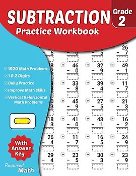 Required Math - Subtraction Practice Workbook Grade 2: Educational Mathematics Worksheets for Daily Practice with Answer Key, Ages 7 to 8, Single & Double Digits, 1920 Math Problems