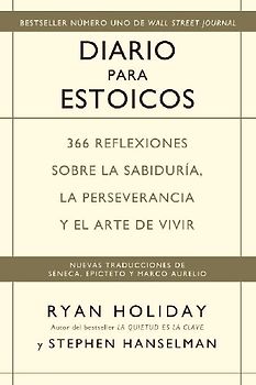 Diario para estoicos : 366 reflexiones sobre la sabiduría, la perseverancia y el arte de vivir