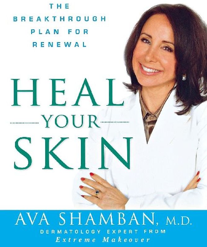 Heal Your Skin: The Breakthrough Plan for Renewal - Shamban, Ava