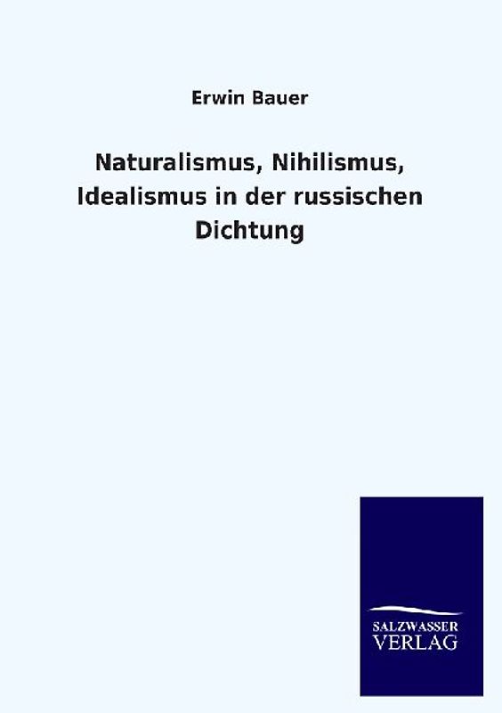 Naturalismus, Nihilismus, Idealismus in der russischen Dichtung