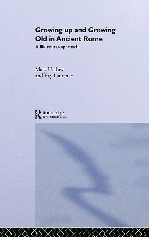 Growing Up and Growing Old in Ancient Rome