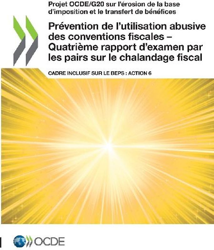 Prévention de l'utilisation abusive des conventions fiscales - Quatrième rapport d'examen par les pairs sur le chalandage fiscal