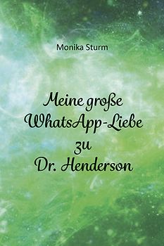 Meine große Whats App-Liebe zu Dr. Henderson