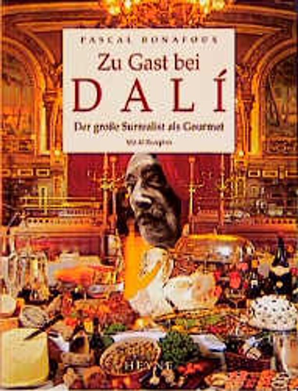 Zu Gast bei Dalí. Der grosse Surrealist als Gourmet