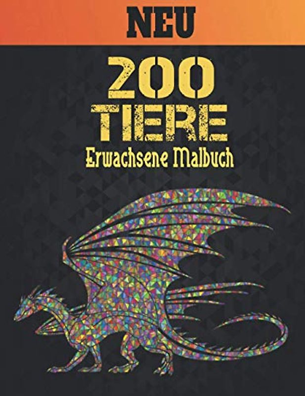 Erwachsene Malbuch 200 Tiere: Stressabbau Malbuch 200 Tiere Designs Erwachsenen Malbuch Löwen, Drachen, Schmetterlingen, Elefanten, Eulen, Pferden, ... Tiermuster Malbuch für Erwachsene Entspannung