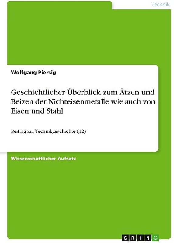 Geschichtlicher Überblick zum Ätzen und Beizen der Nichteisenmetalle wie auch von Eisen und Stahl