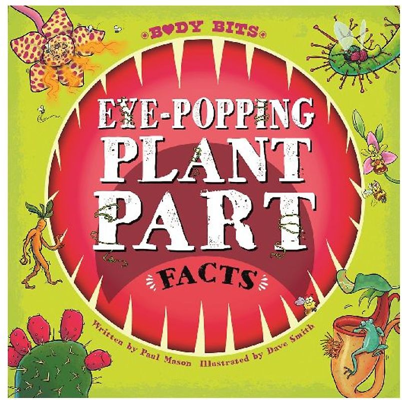 Body Bits: Eye-popping Plant Part Facts