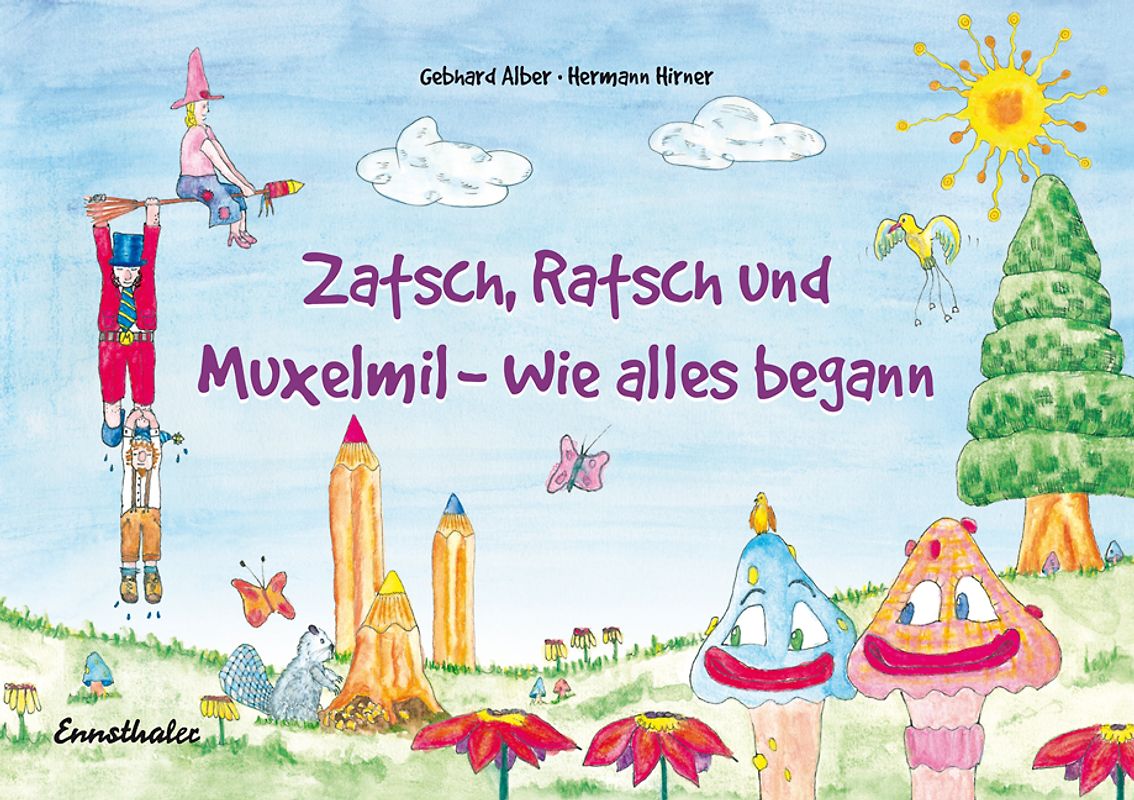 Zatsch, Ratsch und Muxelmil - Wie alles begann