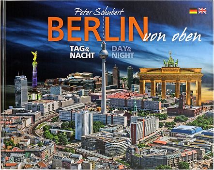 Berlin von oben - Tag und Nacht