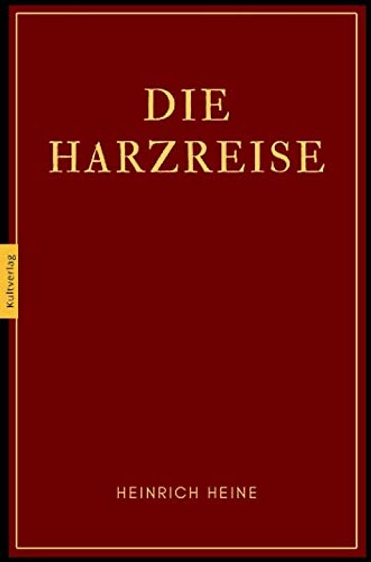 Die Harzreise von Heinrich Heine: Reisebericht