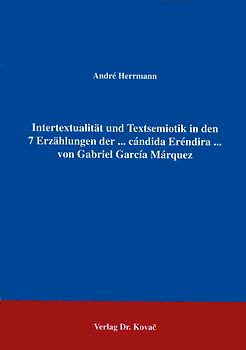 Intertextualität und Textsemiotik in den sieben Erzählungen der... cándida Eréndira... von Gabriel García Márquez
