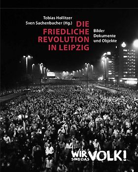 Die Friedliche Revolution in Leipzig