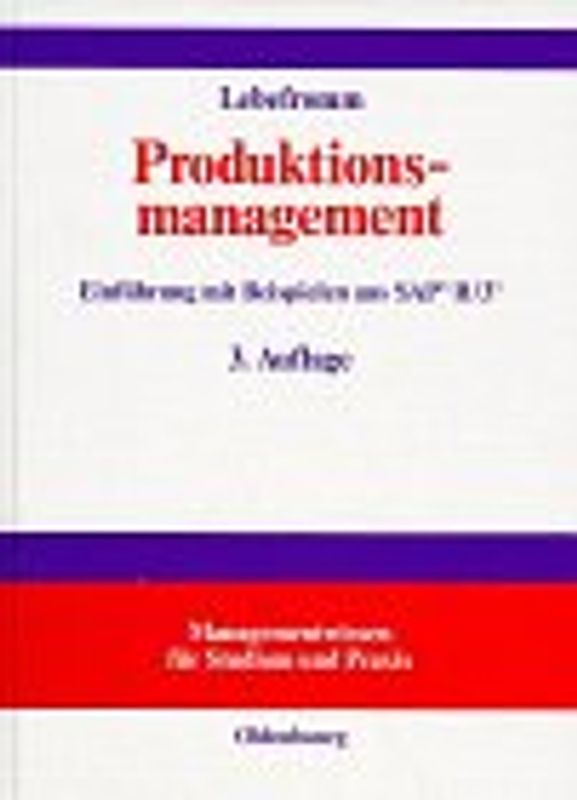 Produktionsmanagement. Einführung mit Beispielen aus SAP R/3