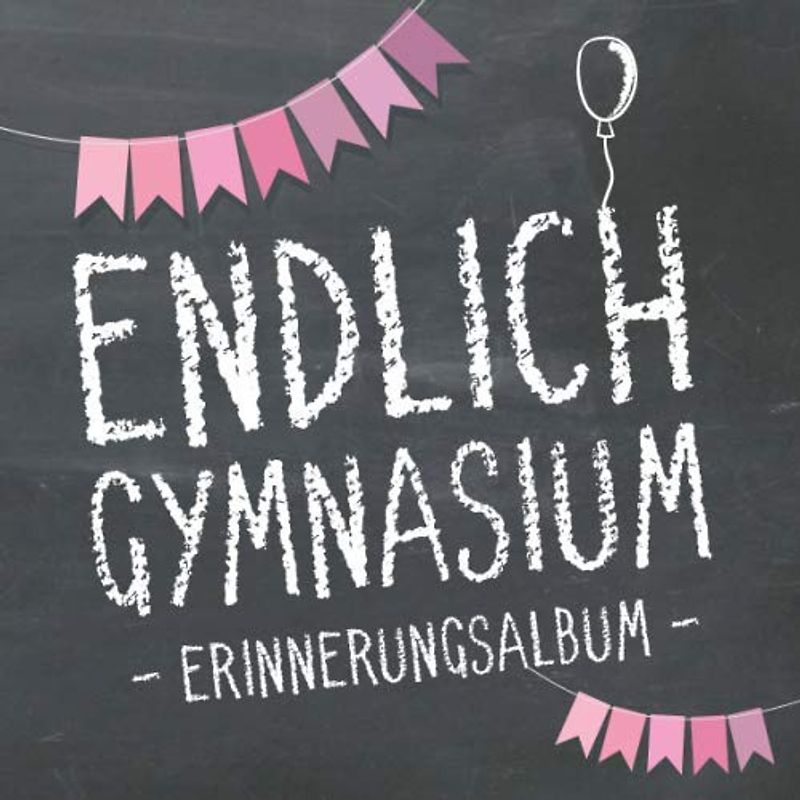 Endlich Gymnasium, Erinnerungsalbum zur Einschulung in's Gymi für Mädchen: Gästebuch & Erinnerungsbuch als Geschenk zum Schulstart am Gymnasium für angehende Schülerinnen der 5. Klasse