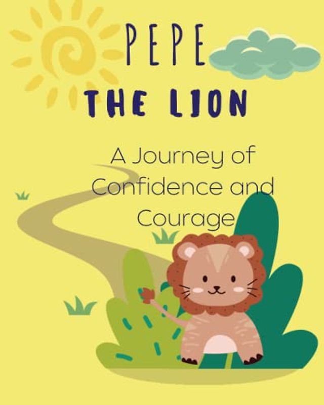 Pepe the Lion: A Journey of Confidence and Courage