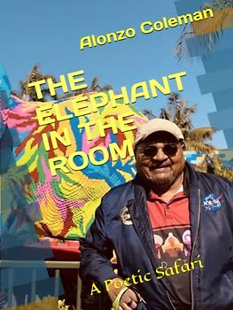 THE ELEPHANT IN THE ROOM: A Poetic Safari