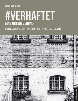 #verhaftet – Eine Ortsbegehung