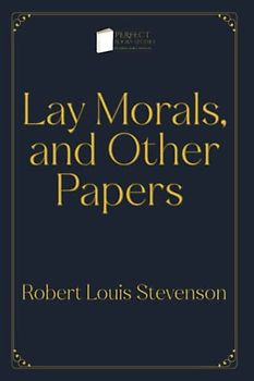 Lay Morals, and Other Papers: Dark Version (Perfect Books Studio Edition)