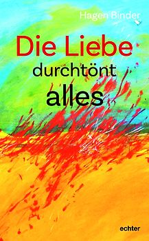 Die Liebe durchtönt alles
