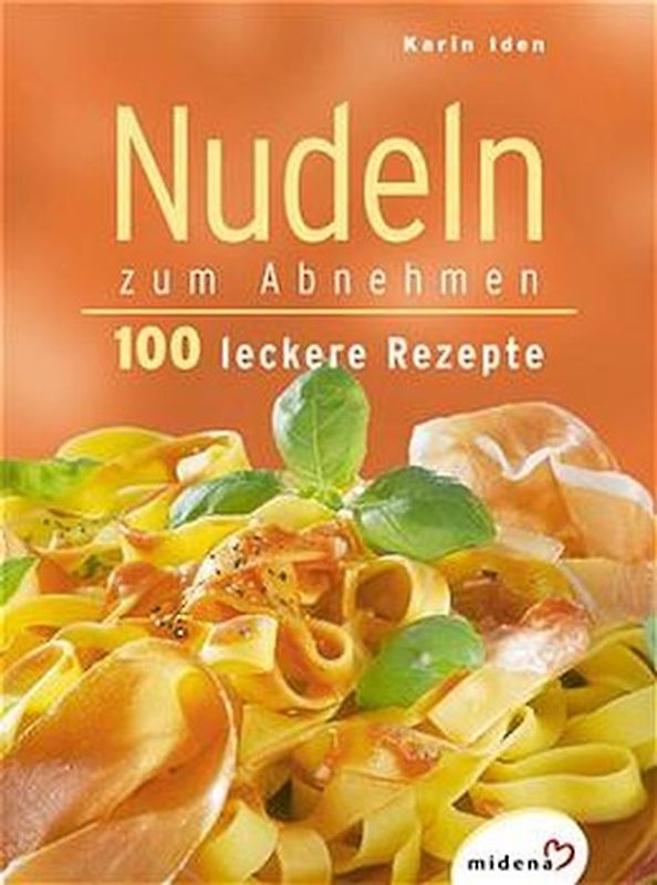 Nudeln zum Abnehmen. 100 leckere Rezepte