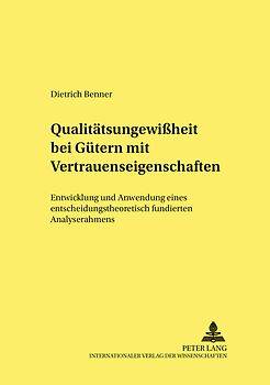Qualitätsungewißheit bei Gütern mit Vertrauenseigenschaften