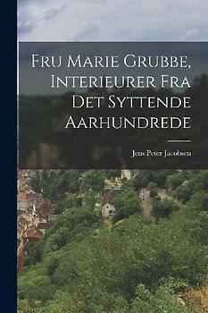 Fru Marie Grubbe, Interieurer Fra Det Syttende Aarhundrede