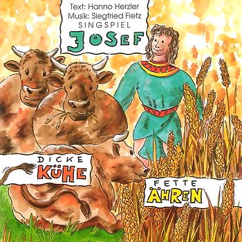 Josef - Dicke Kühe, fette Ähren