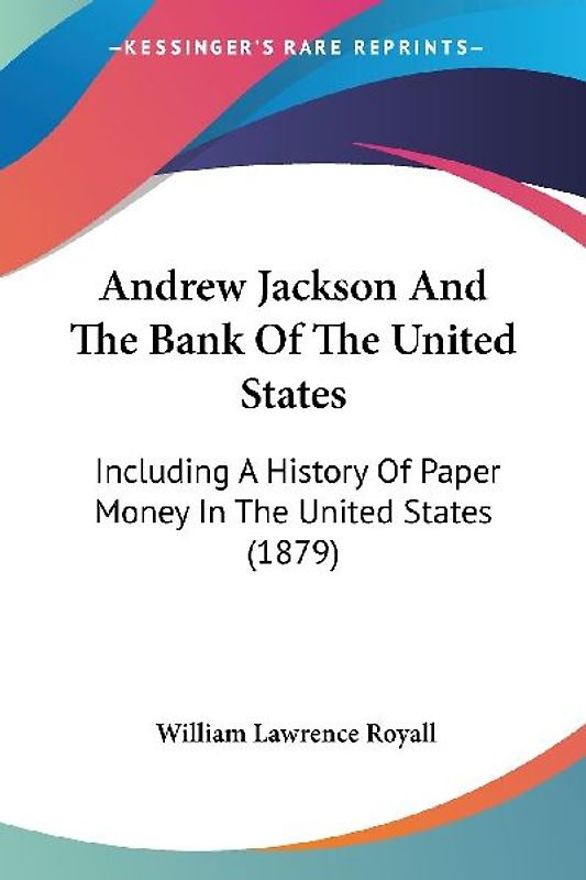 Andrew Jackson And The Bank Of The United States