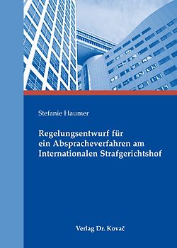 Regelungsentwurf für ein Abspracheverfahren am Internationalen Strafgerichtshof
