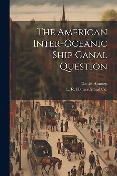 The American Inter-Oceanic Ship Canal Question