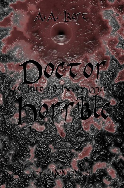 Dr. Grauenhaft(Doctor Horrible) / Doctor Horrible Sex, Blut und Heavy Metal