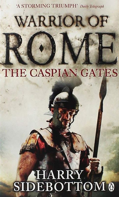 Warrior of Rome - The Caspian Gates - Harry Sidebottom [Paperback]
