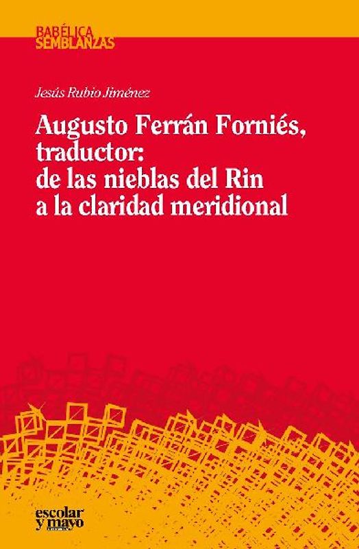 Augusto Ferrán Forniés, traductor : de las nieblas del Rin a la claridad meridional