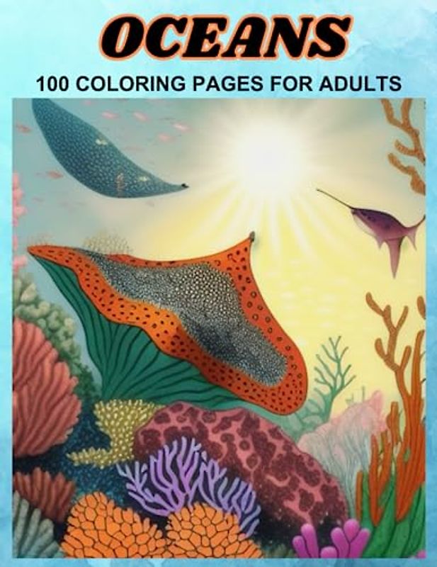 OCEAN: 100 Coloring Pages For Adults