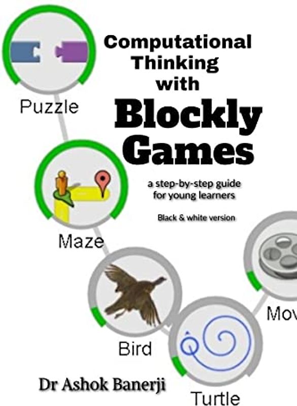 Computational Thinking with Blockly Games (B&W version)