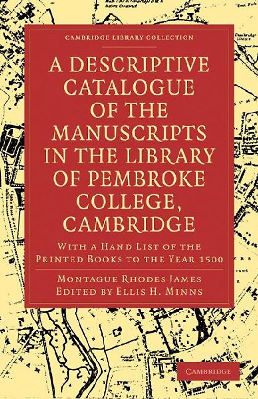 A Descriptive Catalogue of the Manuscripts in the Library of Pembroke College, Cambridge