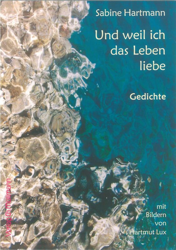 Und weil ich das Leben liebe