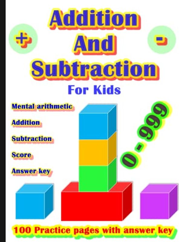 Addition & Subtraction For kids - Adding and Subtracting Maths Activity Workbook: 100 practice pages with answer key