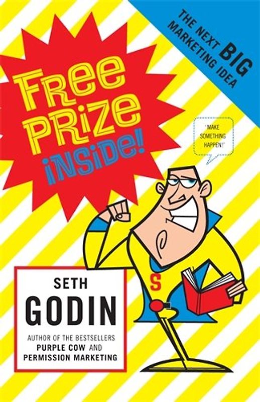 Free Prize Inside: The Next Big Marketing Idea - Godin, Seth