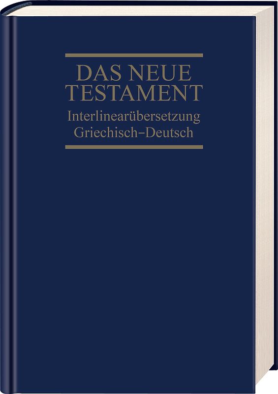 Interlinearübersetzung Neues Testament, griechisch-deutsch