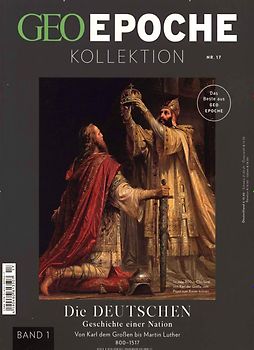 GEO Epoche KOLLEKTION / GEO Epoche Kollektion / GEO Epoche Kollektion 17/2019 - Die Deutschen (in 4 Teilen) - Band 1